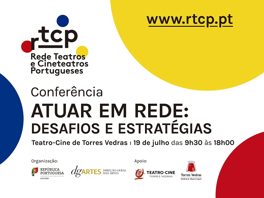 Primeira Conferência da Rede de Teatros e Cineteatros Portugueses (RTCP) decorre em Torres Vedras