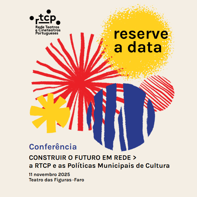 Reserve a data para a pr�xima Confer�ncia da Rede de Teatros e Cineteatros Portugueses